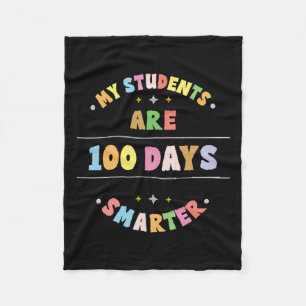 My Students Are 100 Days Smarter 100th Day Of Scho Fleece Blanket