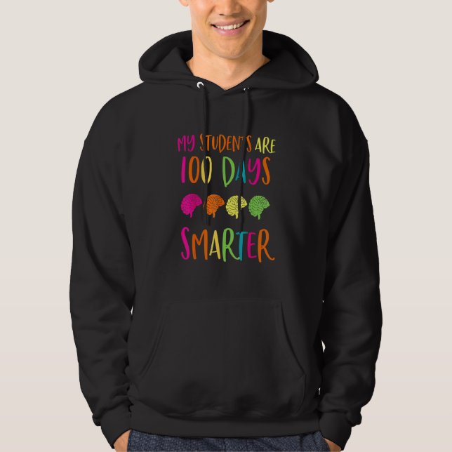 My Students Are 100 Days Smarter 100th Day of Scho Hoodie (Front)