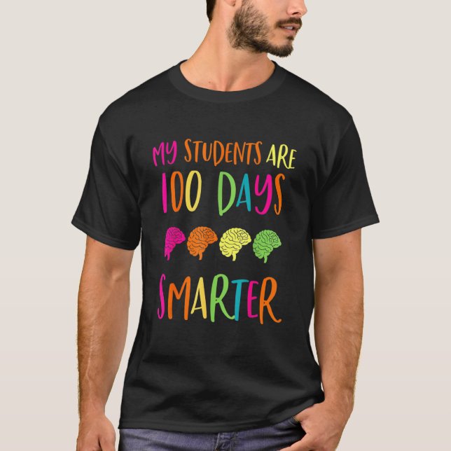My Students Are 100 Days Smarter 100th Day of Scho T-Shirt (Front)