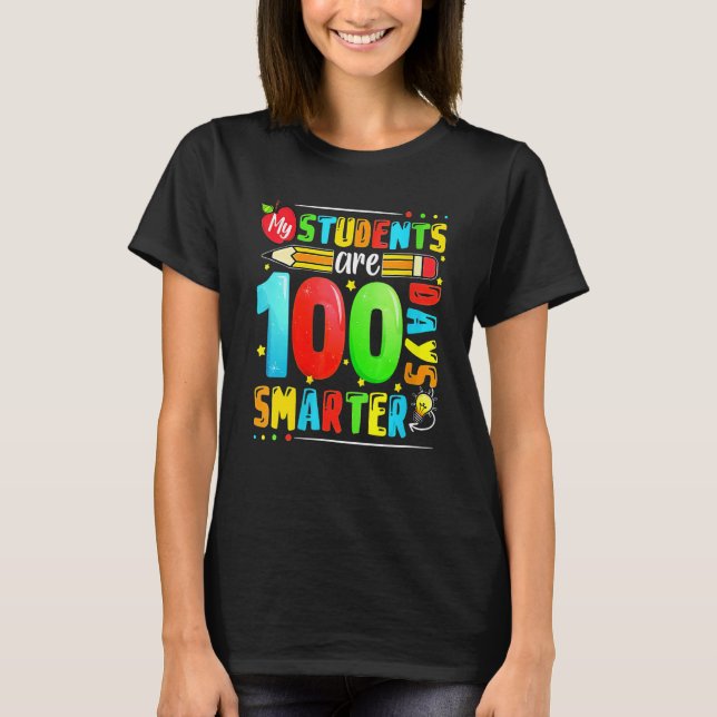 My Students Are 100 Days Smarter 100th Day Of Scho T-Shirt (Front)