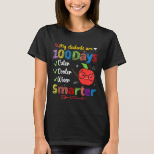 My Students Are 100 Days Smarter Cuter Cooler Wise T-Shirt