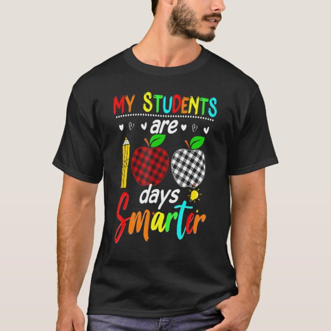 My Students Are 100 Days Smarter Happy 100th Day O T-Shirt (Front)