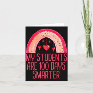 My Students Are 100 Days Smarter Rainbow Valentine Card