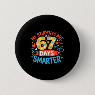 My Students Are 67 Days Smarter Funny Teacher Kids 6 Cm Round Badge