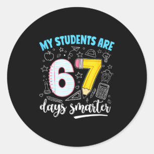 My Students Are 67 Days Smarter Funny Teacher Kids Classic Round Sticker