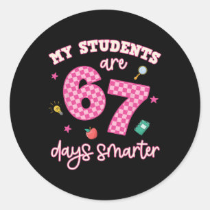 My Students Are 67 Days Smarter Funny Teacher Kids Classic Round Sticker