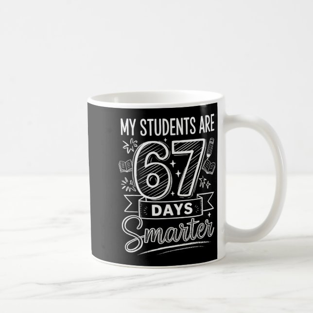 My Students Are 67 Days Smarter Funny Teacher Kids Coffee Mug (Right)