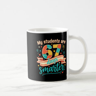 My Students Are 67 Days Smarter Funny Teacher Kids Coffee Mug