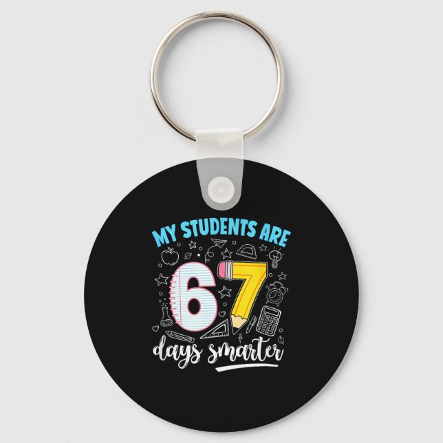 My Students Are 67 Days Smarter Funny Teacher Kids Key Ring (Front)