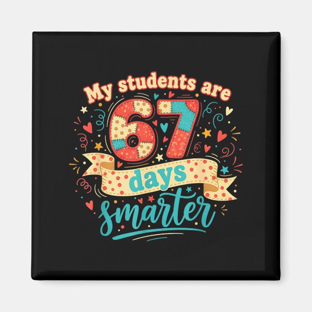 My Students Are 67 Days Smarter Funny Teacher Kids Magnet (Front)
