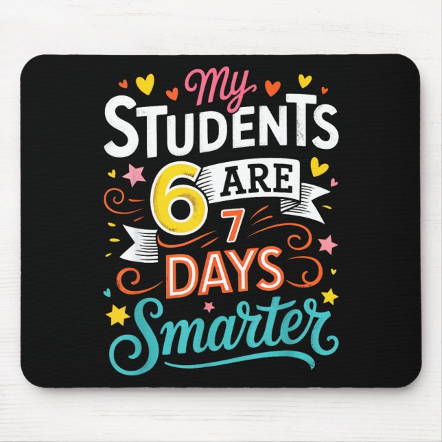 My Students Are 67 Days Smarter Funny Teacher Kids Mouse Pad (Front)