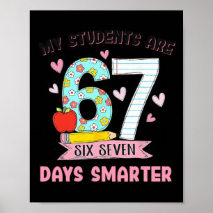 My Students Are 67 Days Smarter Funny Teacher Kids Poster