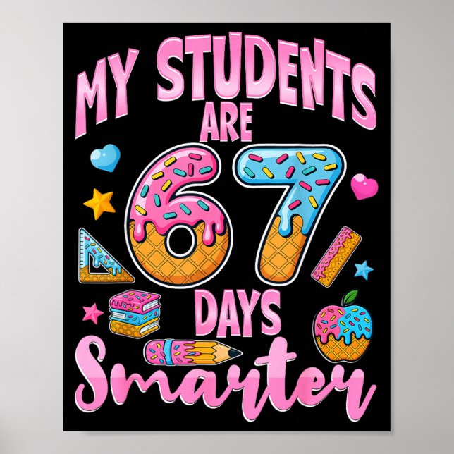 My Students Are 67 Days Smarter Funny Teacher Kids Poster (Front)