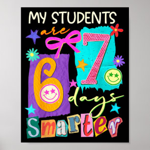 My Students Are 67 Days Smarter Funny Teacher Kids Poster