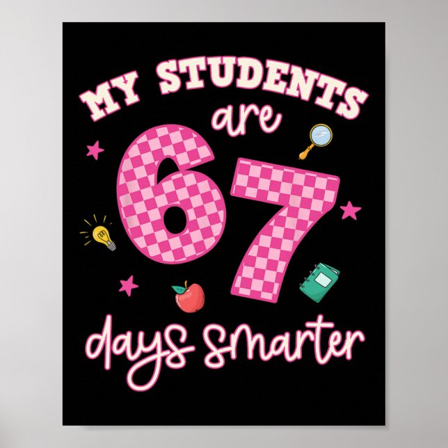 My Students Are 67 Days Smarter Funny Teacher Kids Poster (Front)