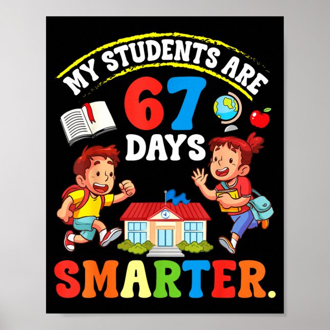 My Students Are 67 Days Smarter Teacher Clroom Cel Poster (Front)