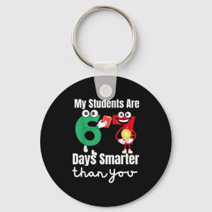 My Students Are 67 Days Smarter Than You  Key Ring