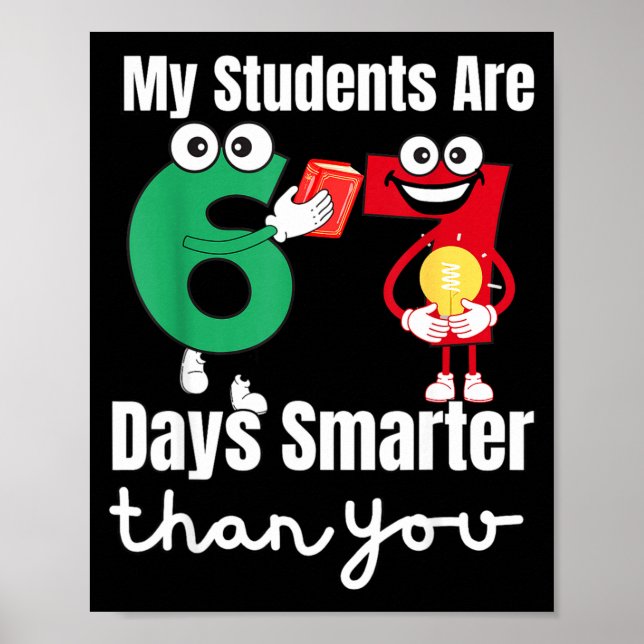 My Students Are 67 Days Smarter Than You  Poster (Front)
