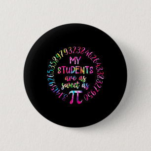My Students Are As Sweet As Pi Math Teacher Happy 6 Cm Round Badge