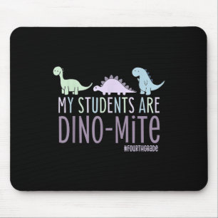 My Students Are Dino-mite Fourth Grade Teacher 4th Mouse Pad