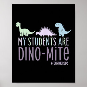 My Students Are Dino-mite Fourth Grade Teacher 4th Poster