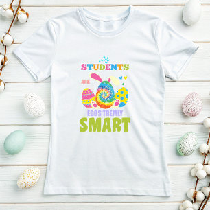My Students Are Eggs Tremly Smart ; Easter Teacher T-Shirt