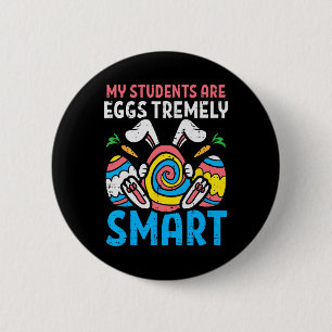 My Students Are Eggstremely Smart Cute Easter Day 6 Cm Round Badge