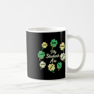 My Students Are Lucky - Shamrock St Patricks Day T Coffee Mug