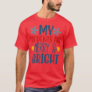 my students are merry and bright T-Shirt