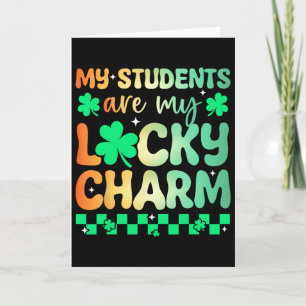 My Students Are My Lucky Charm Teacher Squad St Pa Card