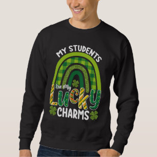 My Students Are My Lucky Charms St Patrick's Day Sweatshirt