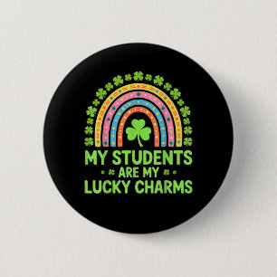 My Students are My Lucky Charms Teacher St Patrick 6 Cm Round Badge
