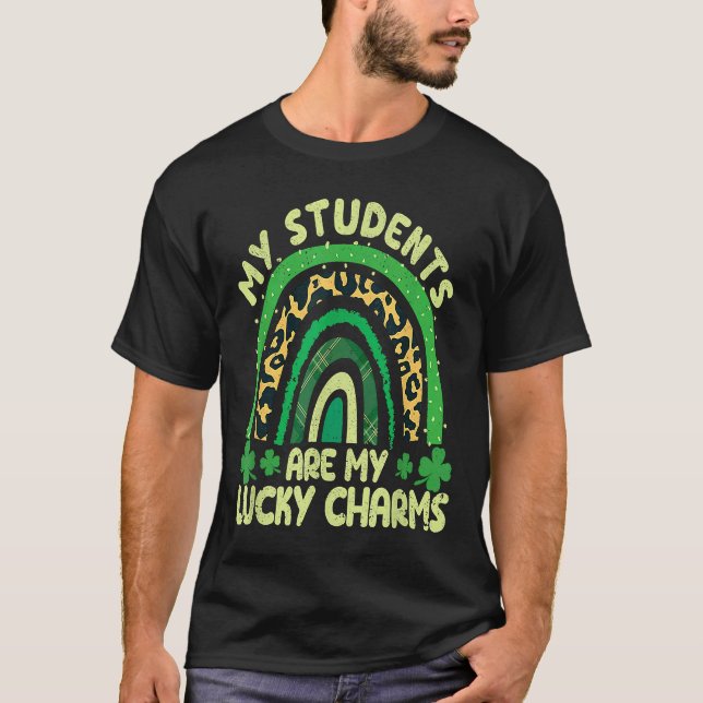 My Students Are My Lucky Charms Teacher St Patrick T-Shirt (Front)