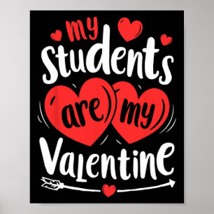 My Students Are My Valentine Funny Teachers Valent Poster