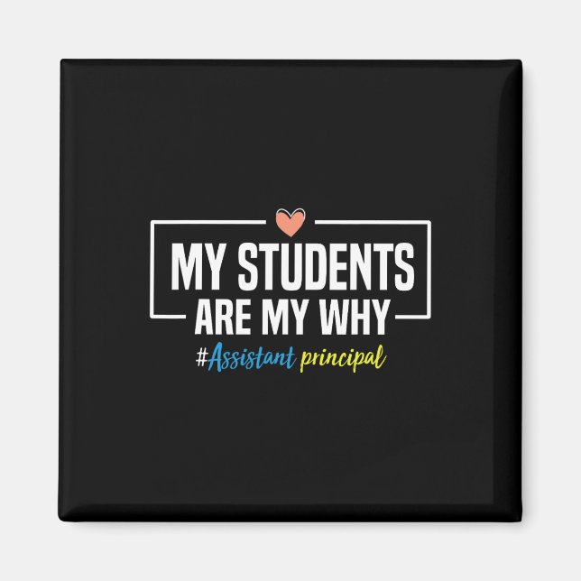 My Students Are My Why Istant Principal - Back To  Magnet (Front)