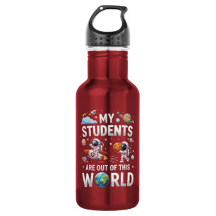 My Students are Out in This Space World 532 Ml Water Bottle