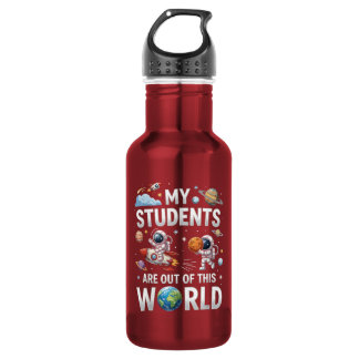 My Students are Out in This Space World 532 Ml Water Bottle