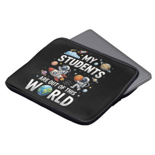 My Students are Out in This Space World Laptop Sleeve