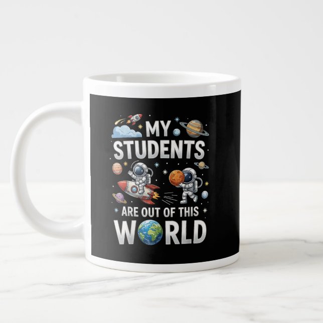 My Students are Out in This Space World Large Coffee Mug (Left)