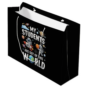 My Students are Out in This Space World Large Gift Bag