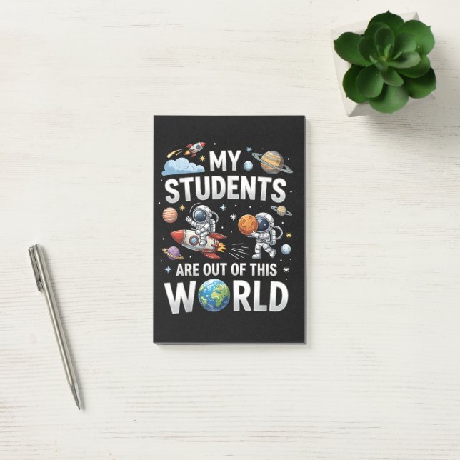 My Students are Out in This Space World  Post-it Notes (Office)