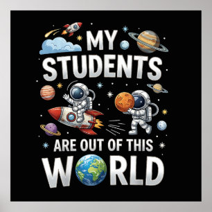 My Students are Out in This Space World Poster