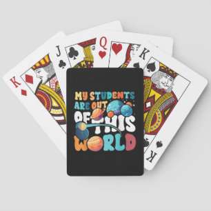 My Students Are Out of This World Space Science Te Playing Cards