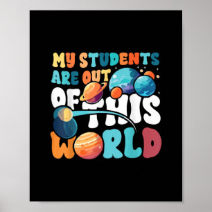 My Students Are Out of This World Space Science Te Poster