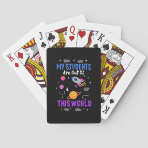 My students are out of this world - space teacher  playing cards