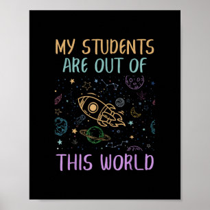 My Students Are Out Of This World Teacher Poster