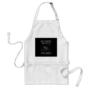 My Students Are Out Of This World Teacher Standard Apron