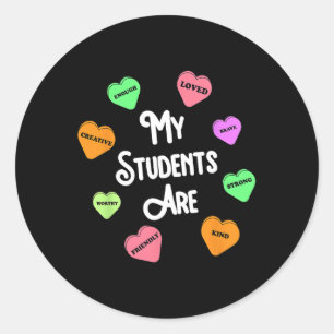 My Students Are Teacher Valentines Day Candy Heart Classic Round Sticker