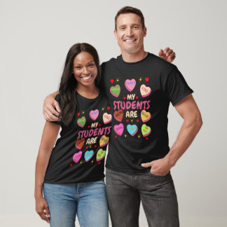 My Students Are Teacher Valentines Day Candy love T-Shirt