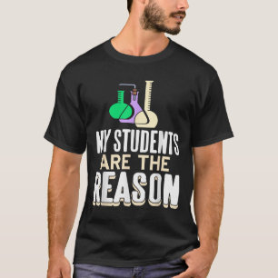My Students Are The Reason I Teach And Insre In Sc T-Shirt